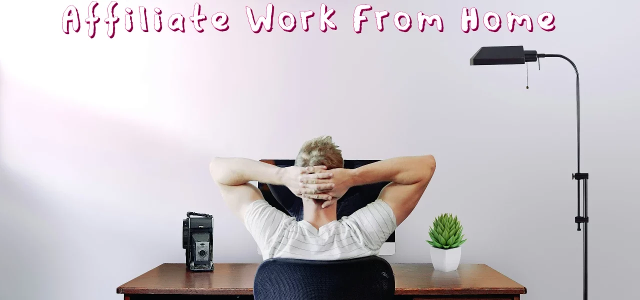 Affiliate Work From Home